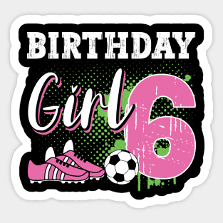 Soccer Player Birthday 6 Year Old Girl 6th Birthday Gift For Boys Kids Toddlers Sticker